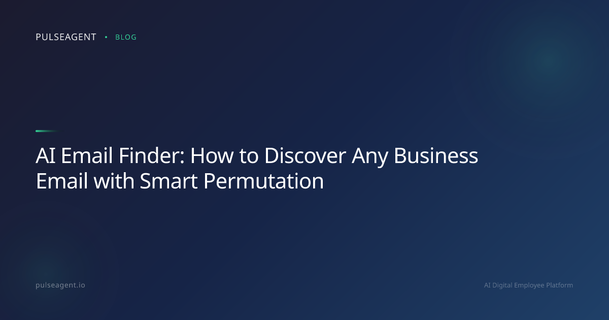 AI Email Finder: How to Discover Any Business Email with Smart Permutation