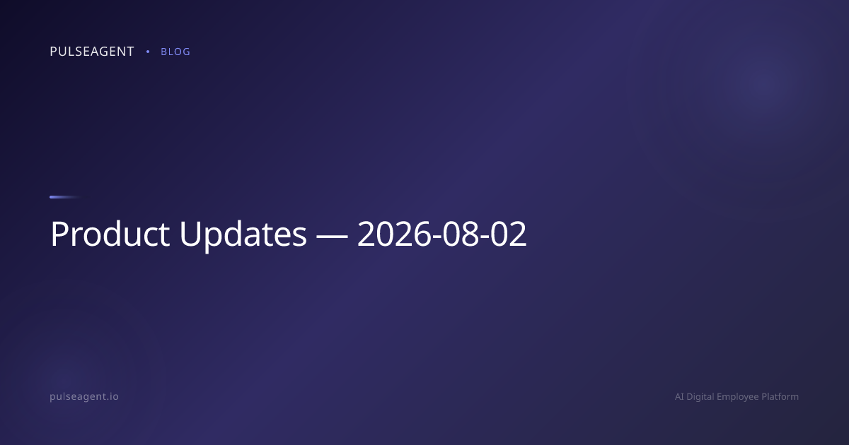 Product Updates — 2026-08-02